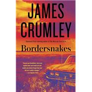 Bordersnakes by Crumley, James, 9781101971499