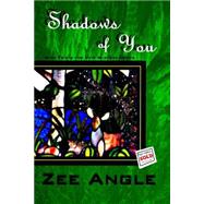 Shadows of You by Angle, Zee, 9781502921499