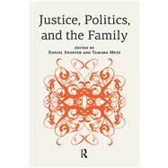 Justice, Politics, and the Family by Engster,Daniel, 9781612051499