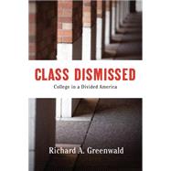 Class Dismissed by Greenwald, Richard A., 9781620971499
