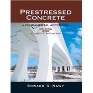 Prestressed Concrete Fifth Edition Upgrade ACI, AASHTO, IBC 2009 Codes Version by Nawy, Edward G., 9780136081500