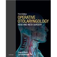 Operative Otolaryngology by Myers, Eugene N., M.D.; Snyderman, Carl H., M.D., 9780323401500