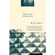 Winter : Notes from Montana by Bass, Rick, 9780395611500