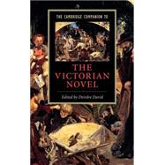The Cambridge Companion to the Victorian Novel by Edited by Deirdre David, 9780521641500