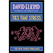 Ties That Stress by Elkind, David, 9780674891500