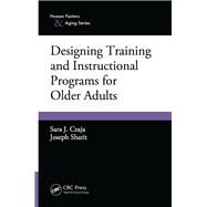 Designing Training and Instructional Programs for Older Adults by Czaja,Sara J., 9781138411500