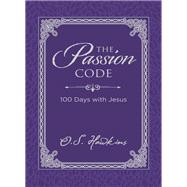 The Passion Code by Hawkins, O. S., 9781400211500