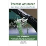 Revenue Assurance: Expert Opinions for Communications Providers by Priezkalns; Eric, 9781439851500
