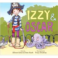 Izzy & Oscar by Estes, Allison; Stark, Dan; Dockray, Tracy, 9781492601500