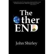 The Other End by Shirley, John, 9781587671500