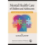 Mental Health Care of Children and Adolescents by Foy, Jane Meschan, M.d., 9781610021500