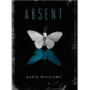 Absent by Williams, Katie, 9780811871501