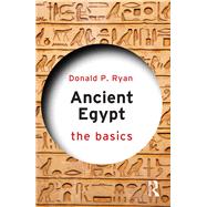 Ancient Egypt: The Basics by Ryan; Donald P., 9781138641501