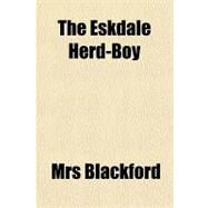 The Eskdale Herd-boy by Blackford, Mrs., 9781153701501
