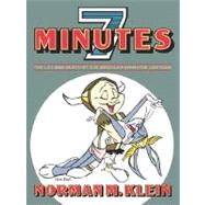 Seven Minutes The Life and Death of the American Animated Cartoon by KLEIN, NORMAN M., 9781859841501