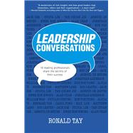 Leadership Conversations 16 Top Head Honchos Share the Secrets of Their Success by Tay, Ronald, 9789814561501