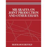 Mr Sraffa on Joint Production and Other Essays by Schefold; Bertram, 9780043381502