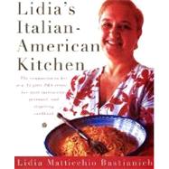 Lidia's Italian-American Kitchen by BASTIANICH, LIDIA MATTICCHIO, 9780375411502