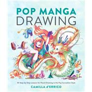 Pop Manga Drawing 30 Step-by-Step Lessons for Pencil Drawing in the Pop Surrealism Style by D'errico, Camilla; Graves, Mab, 9780399581502
