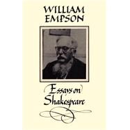 William Empson: Essays on Shakespeare by William Empson , Edited by David Pirie, 9780521311502