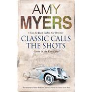 Classic Calls the Shots by Myers, Amy, 9780727881502