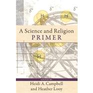 A Science and Religion Primer by Campbell, Heidi A., 9780801031502