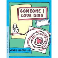 GROW: Someone I Love Died A Child's Workbook About Loss and Grieving by Deaton, Wendy; Johnson, Kendall, 9780897931502