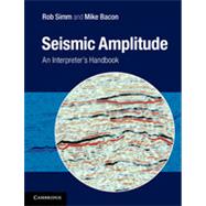 Seismic Amplitude by Simm, Rob; Bacon, Mike, 9781107011502