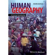 Human Geography A Concise Introduction by Boyle, Mark, 9781118451502