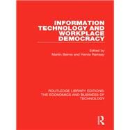 Information Technology and Workplace Democracy by Beirne; Martin, 9781138561502