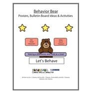 Behavior Bear Posters and Bulletin Board Ideas and Activities by Downey, Joni J.; Downey, Jennifer J., 9781523431502