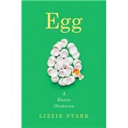 Egg A Dozen Ovatures by Stark, Lizzie, 9780393531503