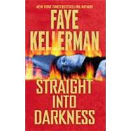 Straight into Darkness by Kellerman, Faye, 9780446611503