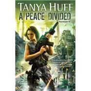 A Peace Divided by Huff, Tanya, 9780756411503