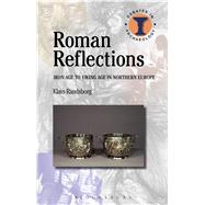 Roman Reflections Iron Age to Viking Age in Northern Europe by Randsborg, Klavs; Hodges, Richard, 9781350001503