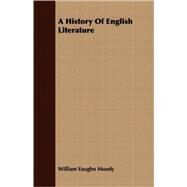 A History Of English Literature by Moody, William Vaughn, 9781408681503