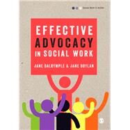Effective Advocacy in Social Work by Dalrymple, Jane; Boylan, Jane, 9781446201503