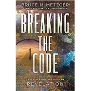 Breaking the Code by Metzger, Bruce M.; Desilva, David A., 9781501881503