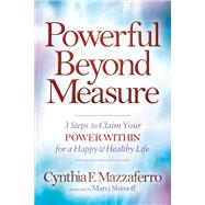 Powerful Beyond Measure by Mazzaferro, Cynthia E., 9781683501503
