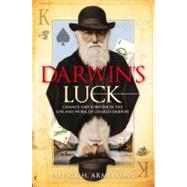 Darwin's Luck Chance and Fortune in the Life and Work of Charles Darwin by Armstrong, Patrick H., 9781847251503