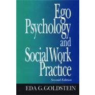 Ego Psychology and Social Work Practice 2nd Edition by Goldstein, Eda, 9780029121504