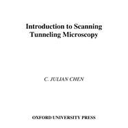 Introduction to Scanning Tunneling Microscopy by Chen, C. Julian, 9780195071504