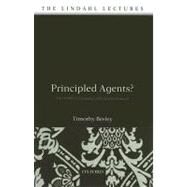 Principled Agents? The Political Economy of Good Government by Besley, Timothy, 9780199271504