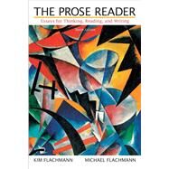Prose Reader, The: Essays for Thinking, Reading, and Writing by FLACHMANN & FLACHMANN, 9780205891504