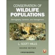 Conservation of Wildlife Populations Demography, Genetics, and Management by Mills, L. Scott, 9780470671504