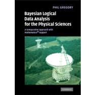 Bayesian Logical Data Analysis for the Physical Sciences: A Comparative Approach with Mathematica® Support by Phil Gregory, 9780521841504