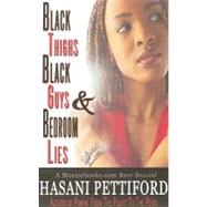 Black Thighs, Black Guys and Bedroom Lies by Pettiford, Hasani, 9780970791504