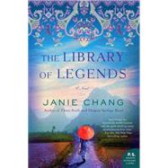 The Library of Legends by Chang, Janie, 9780062851505