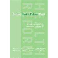 Getting Health Reform Right A Guide to Improving Performance and Equity by Roberts, Marc; Hsiao, William; Berman, Peter; Reich, Michael, 9780195371505