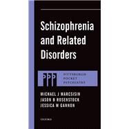 Schizophrenia and Related Disorders by Marcsisin, Michael J; Rosenstock, Jason B; Gannon, Jessica M, 9780199331505